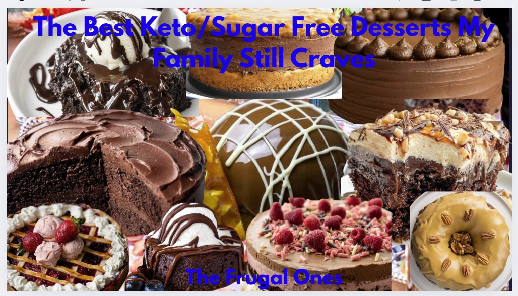 The Best Keto/Sugar Free Desserts My Family Still Craves