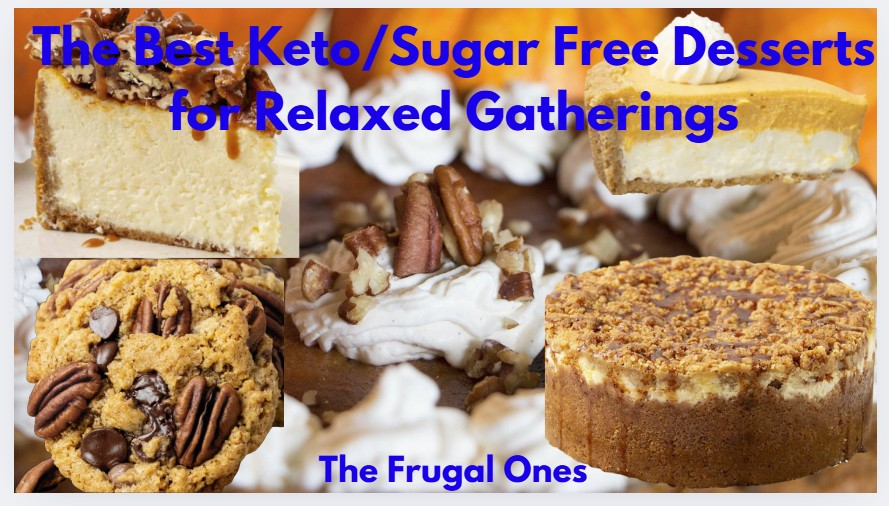 The Best Keto/Sugar Free Desserts for Relaxed Gatherings