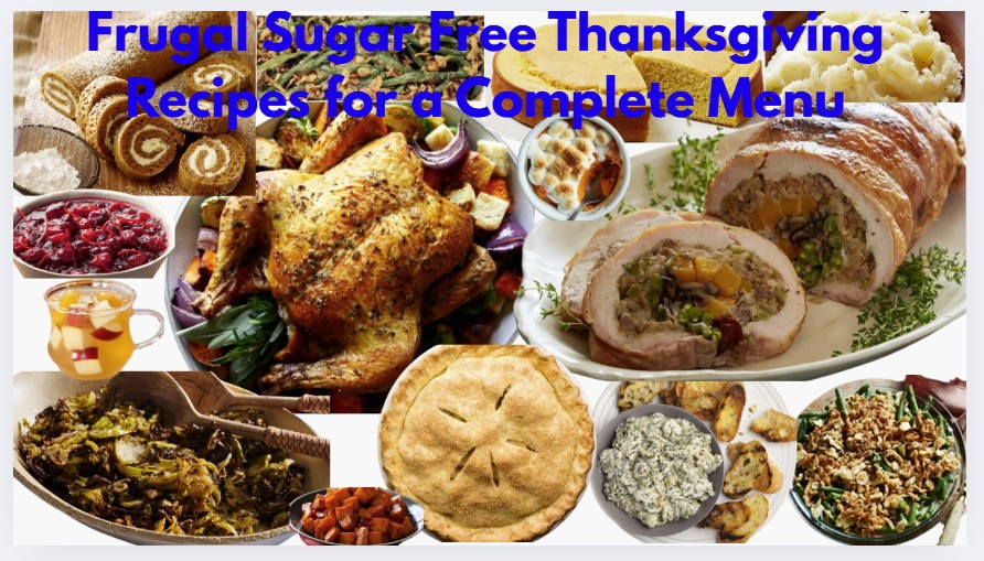 Frugal Sugar Free Thanksgiving Recipes for a Complete Menu